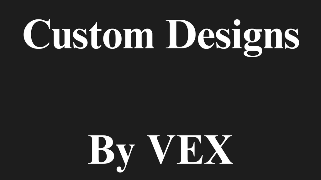 A Guide to Custom Designs by Vex Clothing